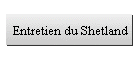 Entretien du Shetland